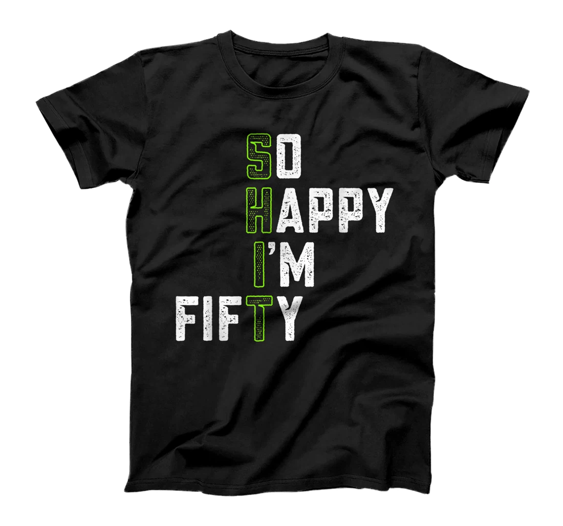 So Happy I'm Fifty 50 Year Old Gift 1971 Funny 50th Birthday T-Shirt