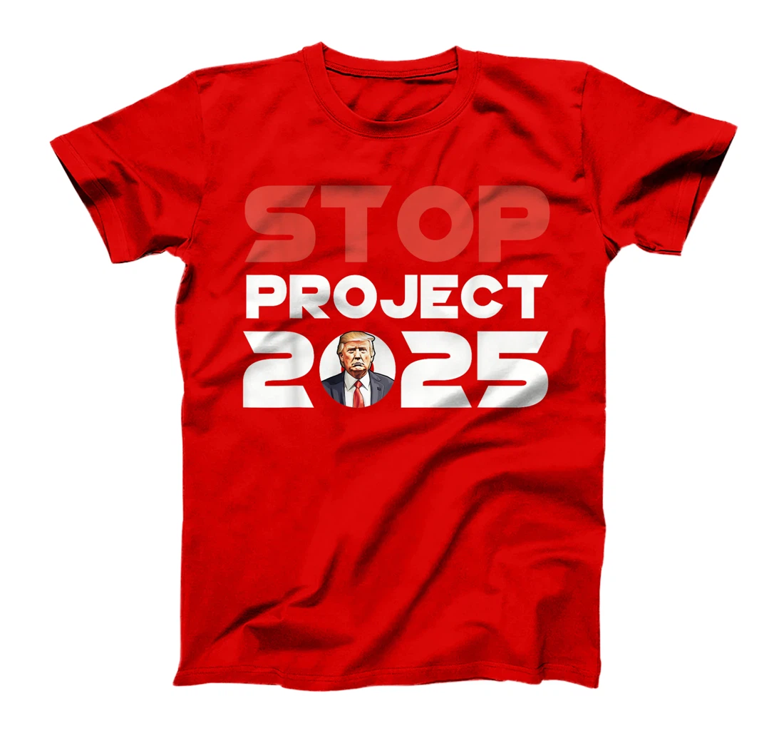 Stop Project 2025 Trump's Project Anti Trump Patriotic T-Shirt