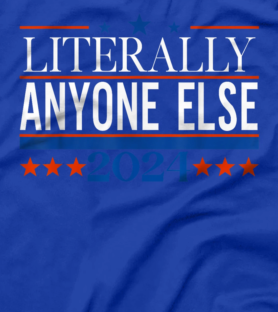 Classic Literally Anyone Else 2024 Trump Felon President T-Shirt