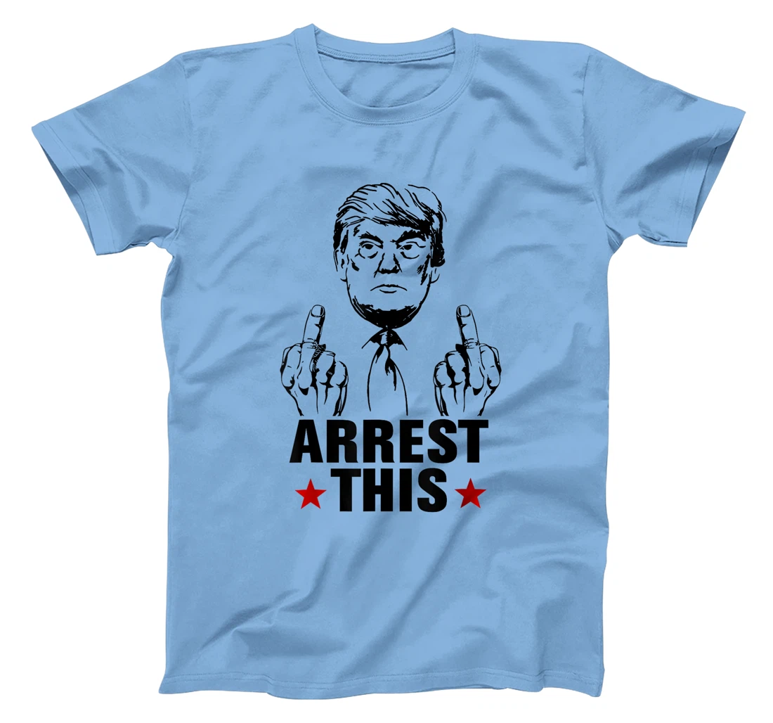 Arrest This Donald Trump 2024 Convicted Felon Pro Trump T-Shirt