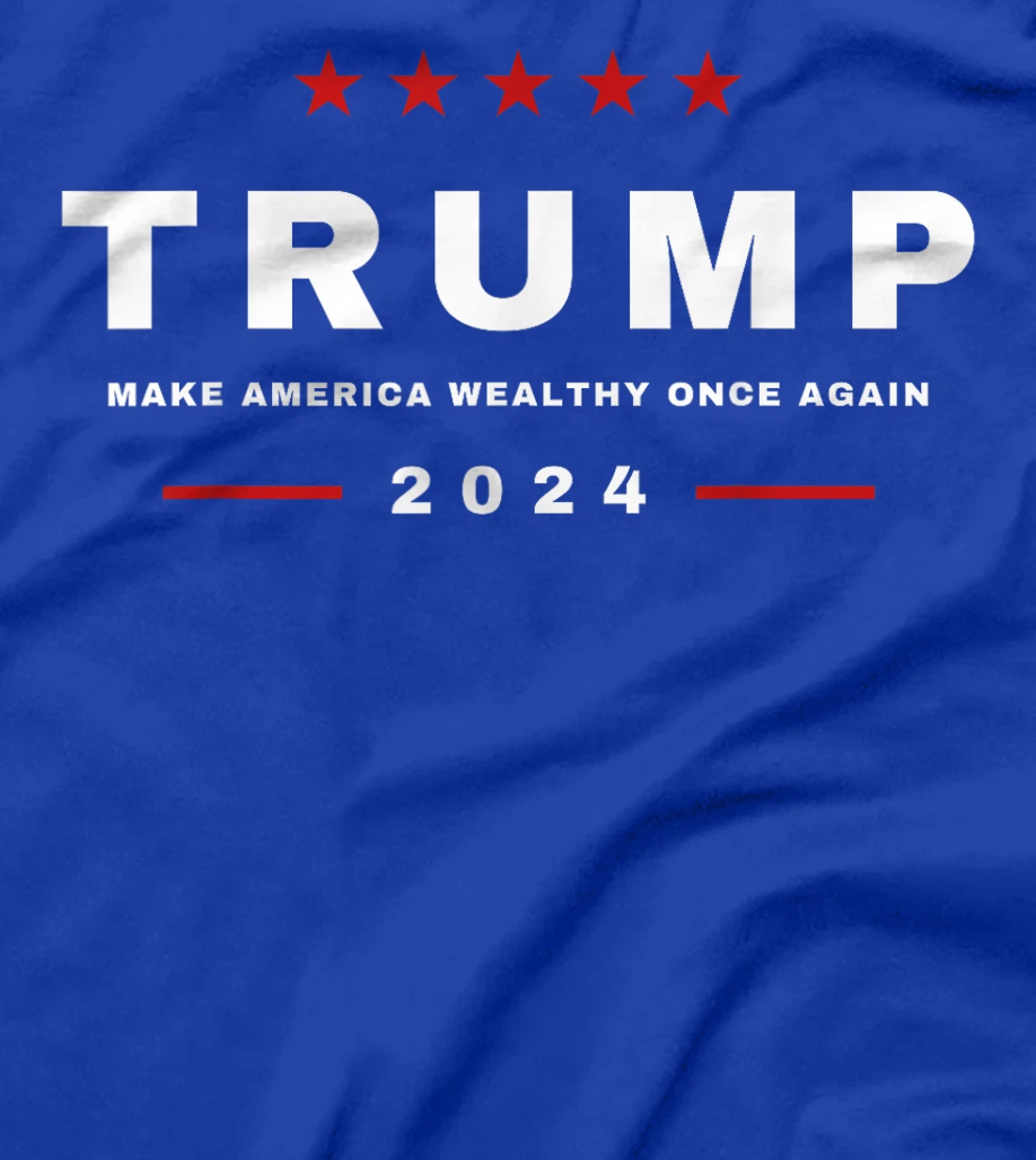 2024 President Trump Make America Wealthy Once Again MAGA T-Shirt