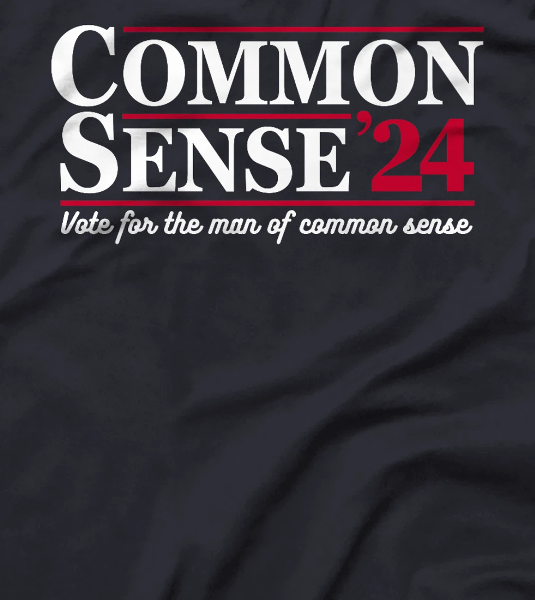 Vote For The Man Of Common Sense President Trump 2024 MAGA Premium T-Shirt