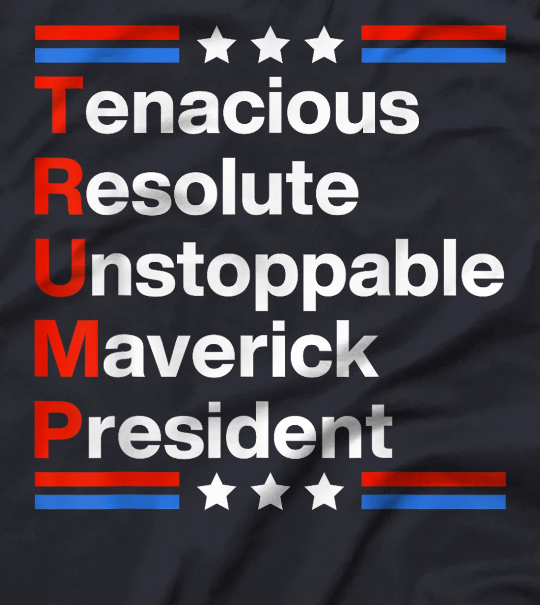 Trump 2024 Tenacious Resolute President US Flag Republican T-Shirt