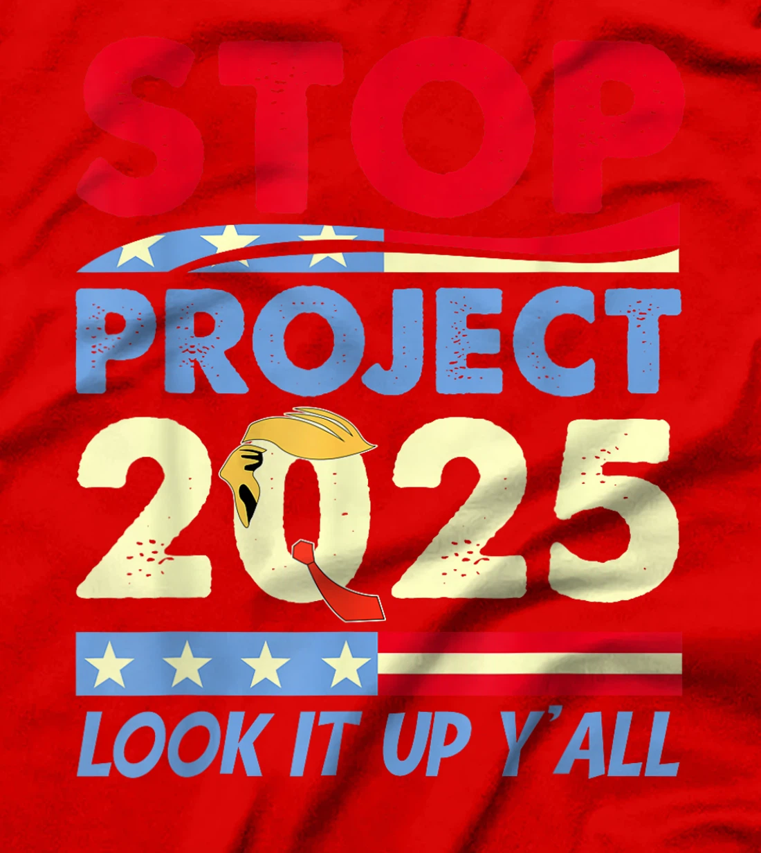 Stop Project 2025 Look It Up Y'all Anti Trump Women Men T-Shirt