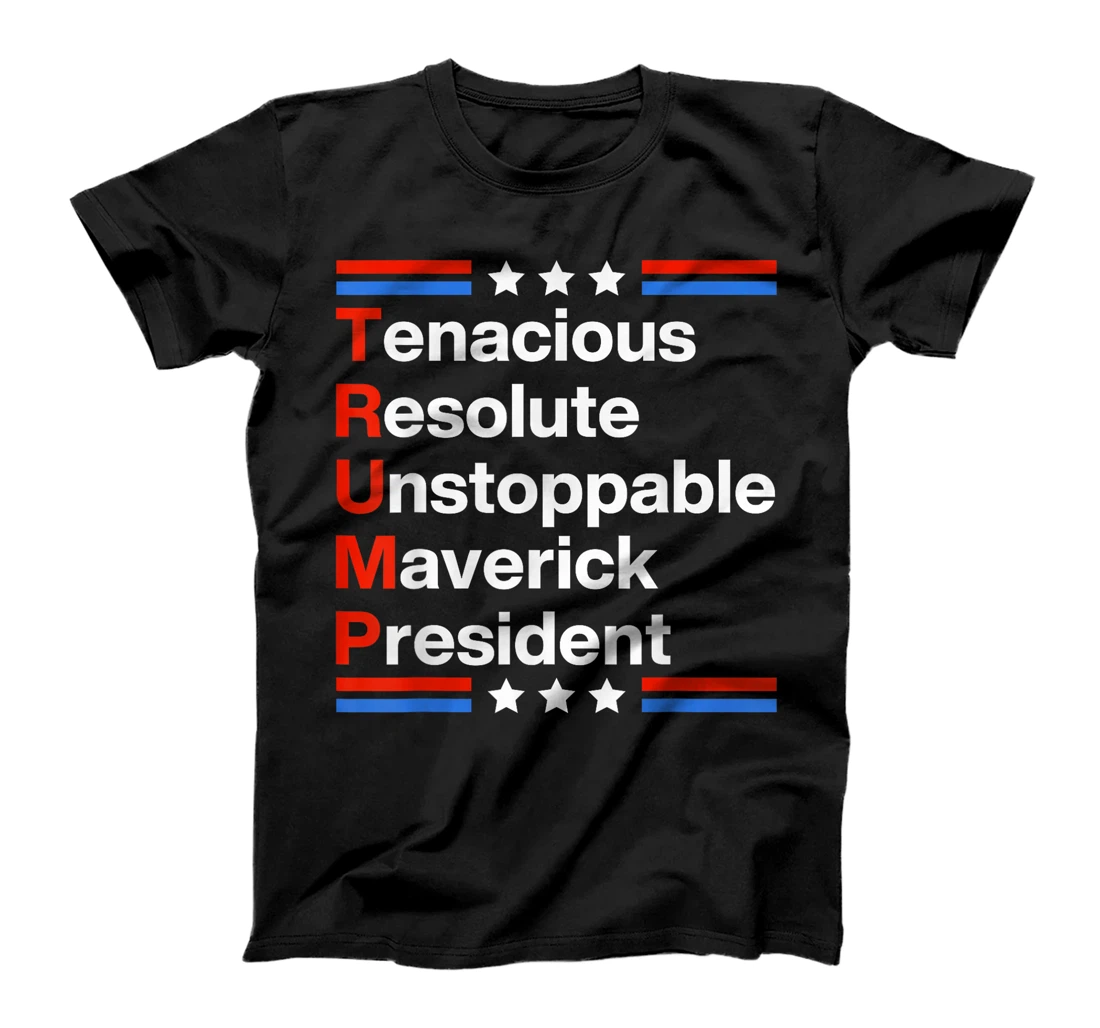 Trump 2024 Tenacious Resolute President US Flag Republican T-Shirt