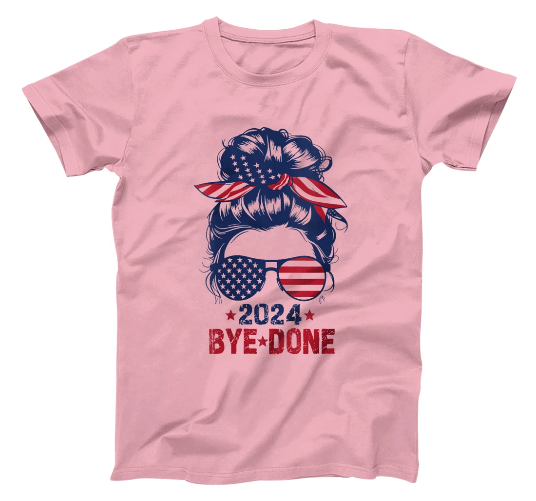 Womens Girl Bye-Done 2024 Funny Political Election Trump T-Shirt