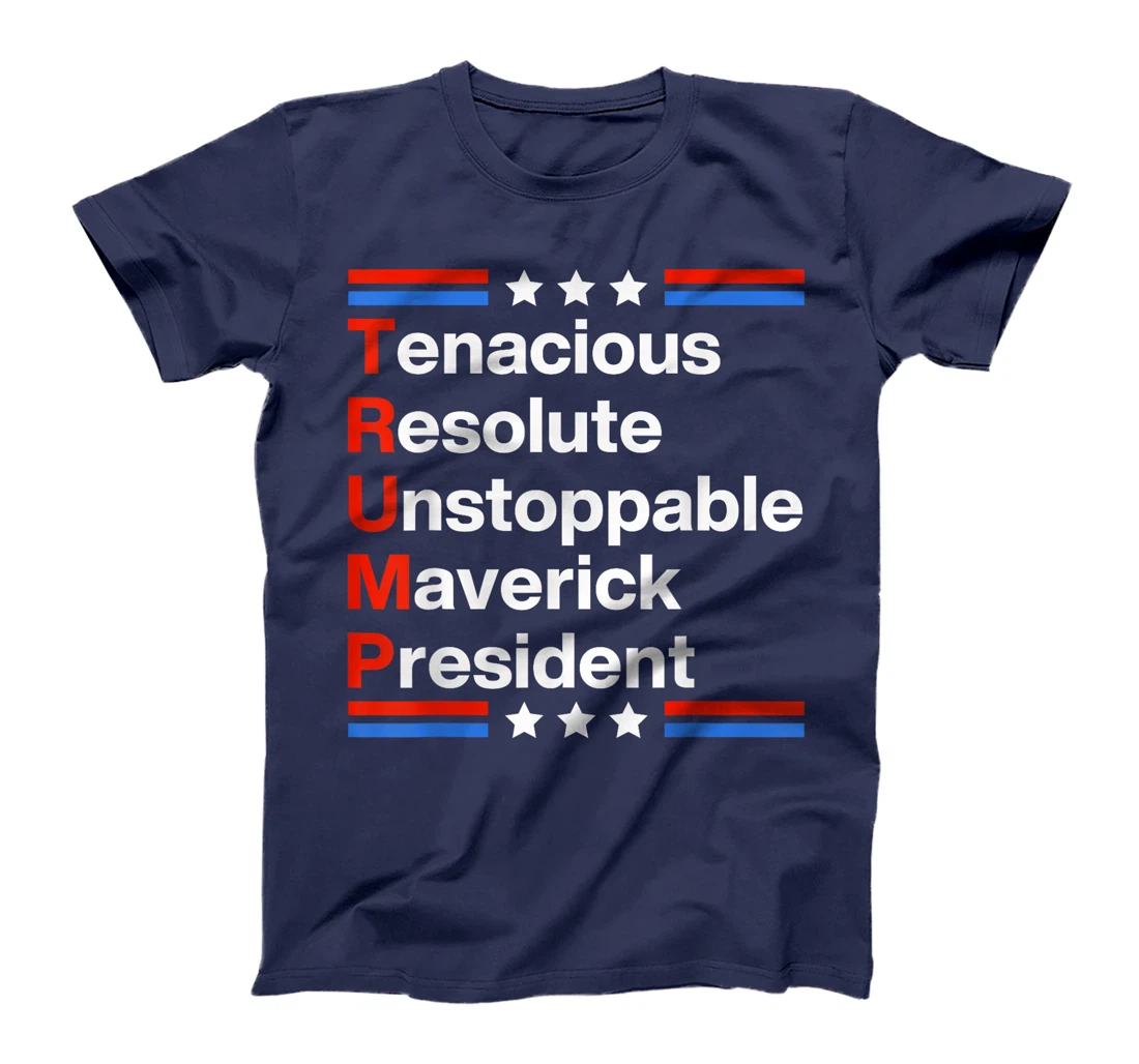 Trump 2024 Tenacious Resolute President US Flag Republican T-Shirt
