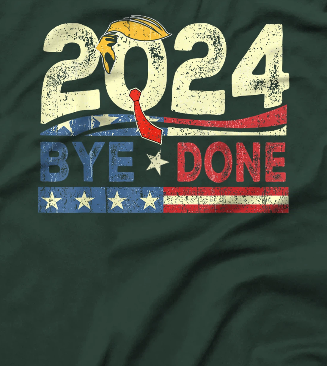 Bye-Done. Funny Political Election Trump 2024 T-Shirt