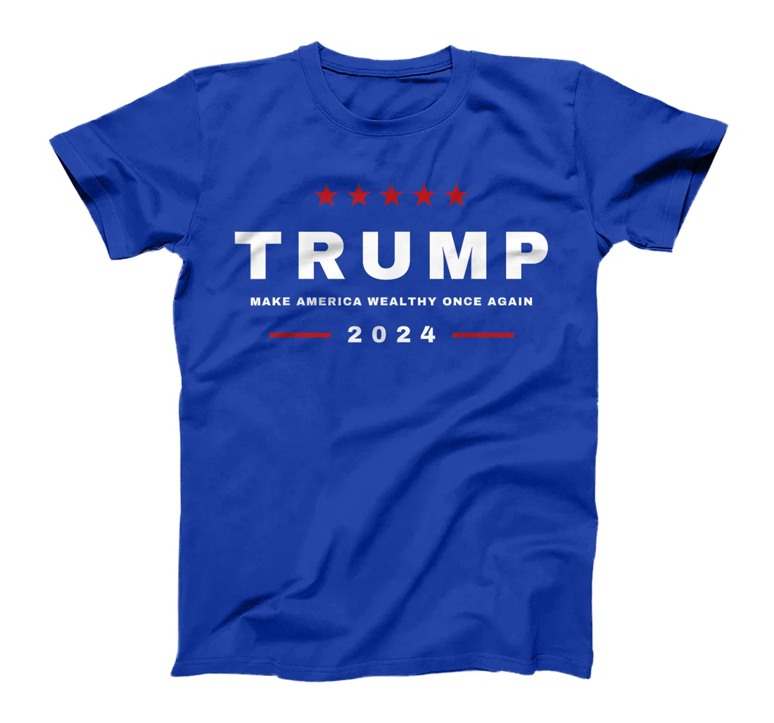 2024 President Trump Make America Wealthy Once Again MAGA T-Shirt