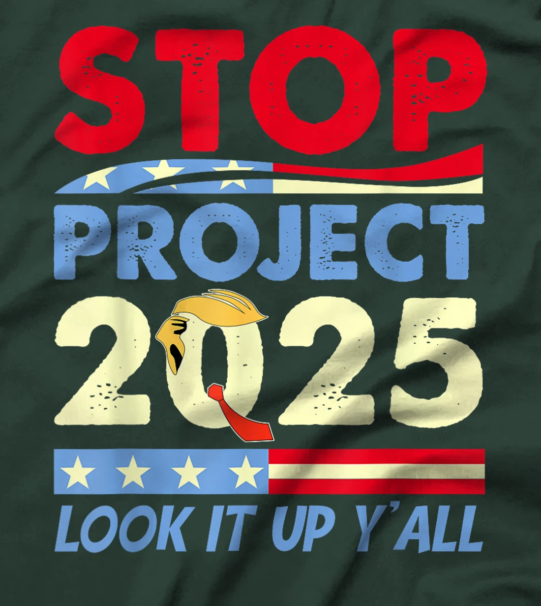 Stop Project 2025 Look It Up Y'all Anti Trump Women Men T-Shirt