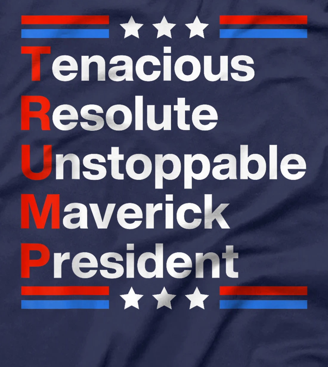 Trump 2024 Tenacious Resolute President US Flag Republican T-Shirt