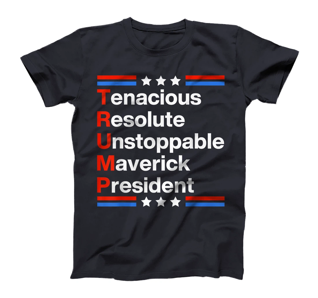 Trump 2024 Tenacious Resolute President US Flag Republican T-Shirt