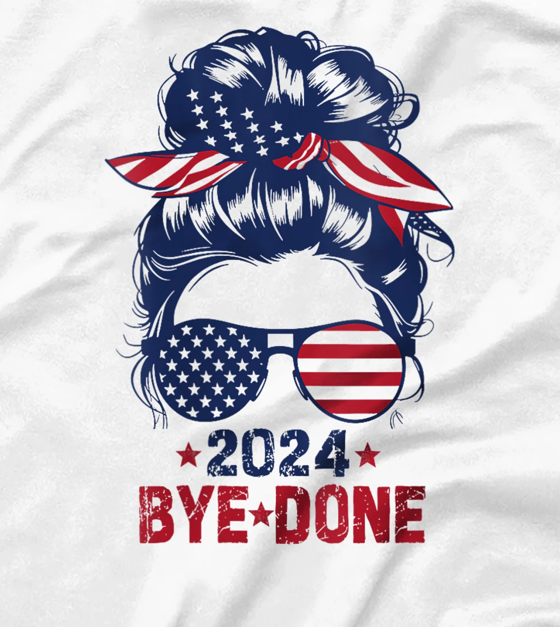 Womens Girl Bye-Done 2024 Funny Political Election Trump T-Shirt