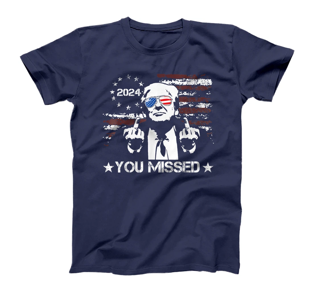 Trump You Missed Funny Trump 2024 T-Shirt