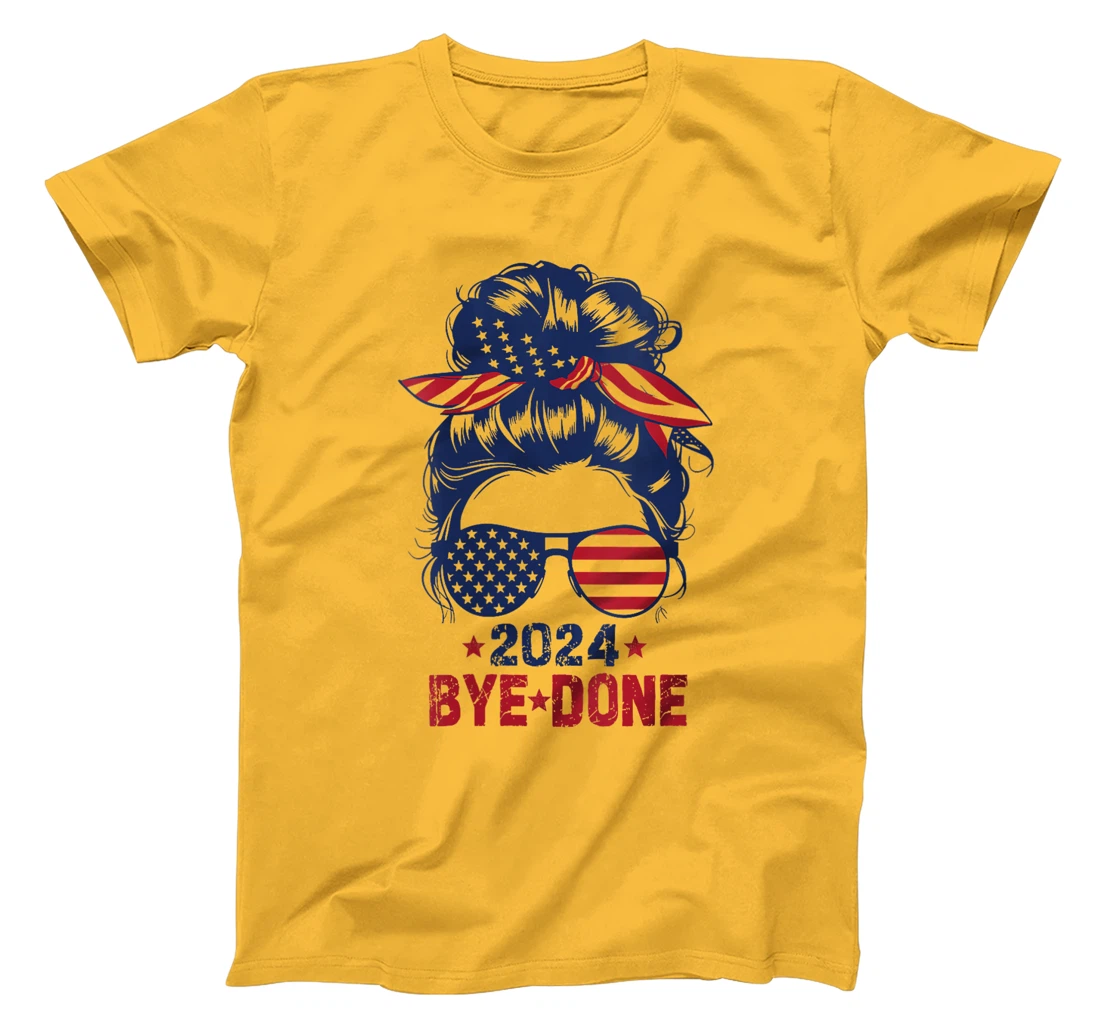 Womens Girl Bye-Done 2024 Funny Political Election Trump T-Shirt