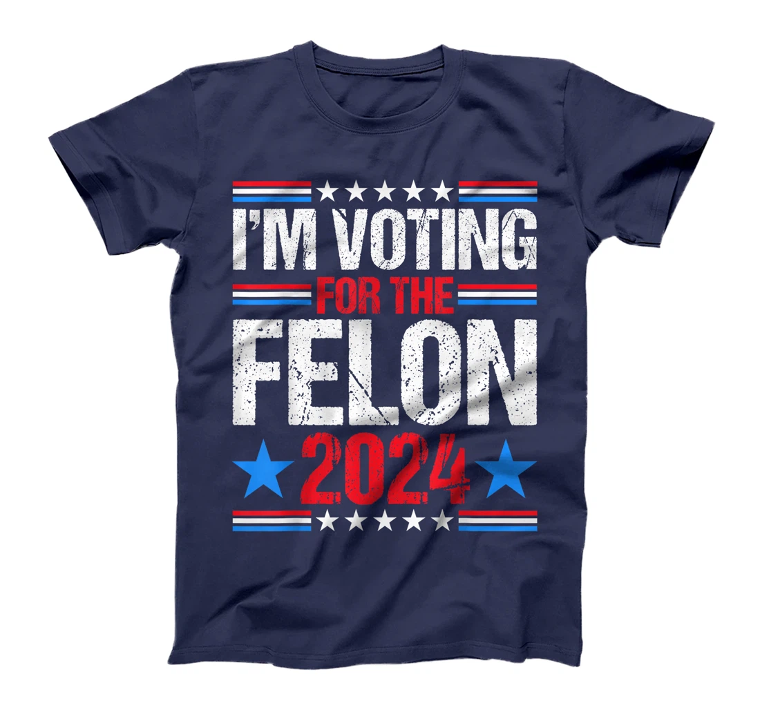 Vintage I'm Voting For The Felon 2024 Voting For Trump USA T-Shirt