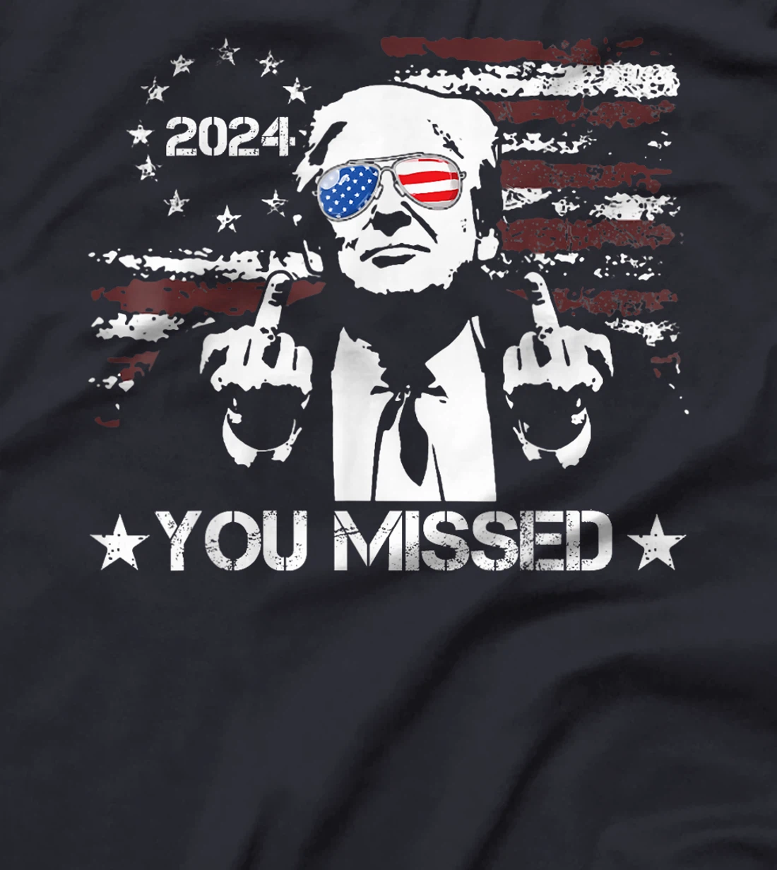 Trump You Missed Funny Trump 2024 T-Shirt