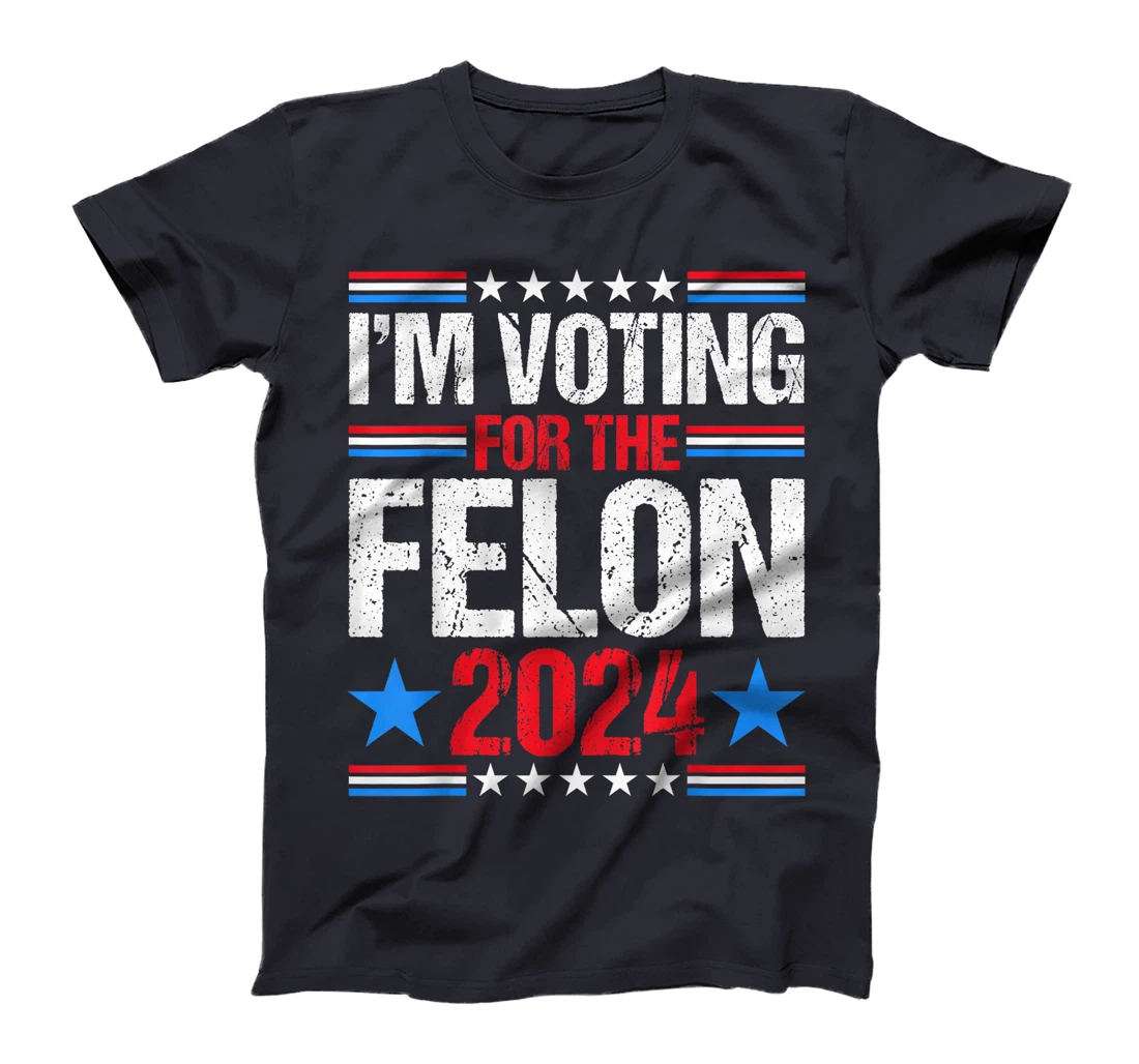 Vintage I'm Voting For The Felon 2024 Voting For Trump USA T-Shirt