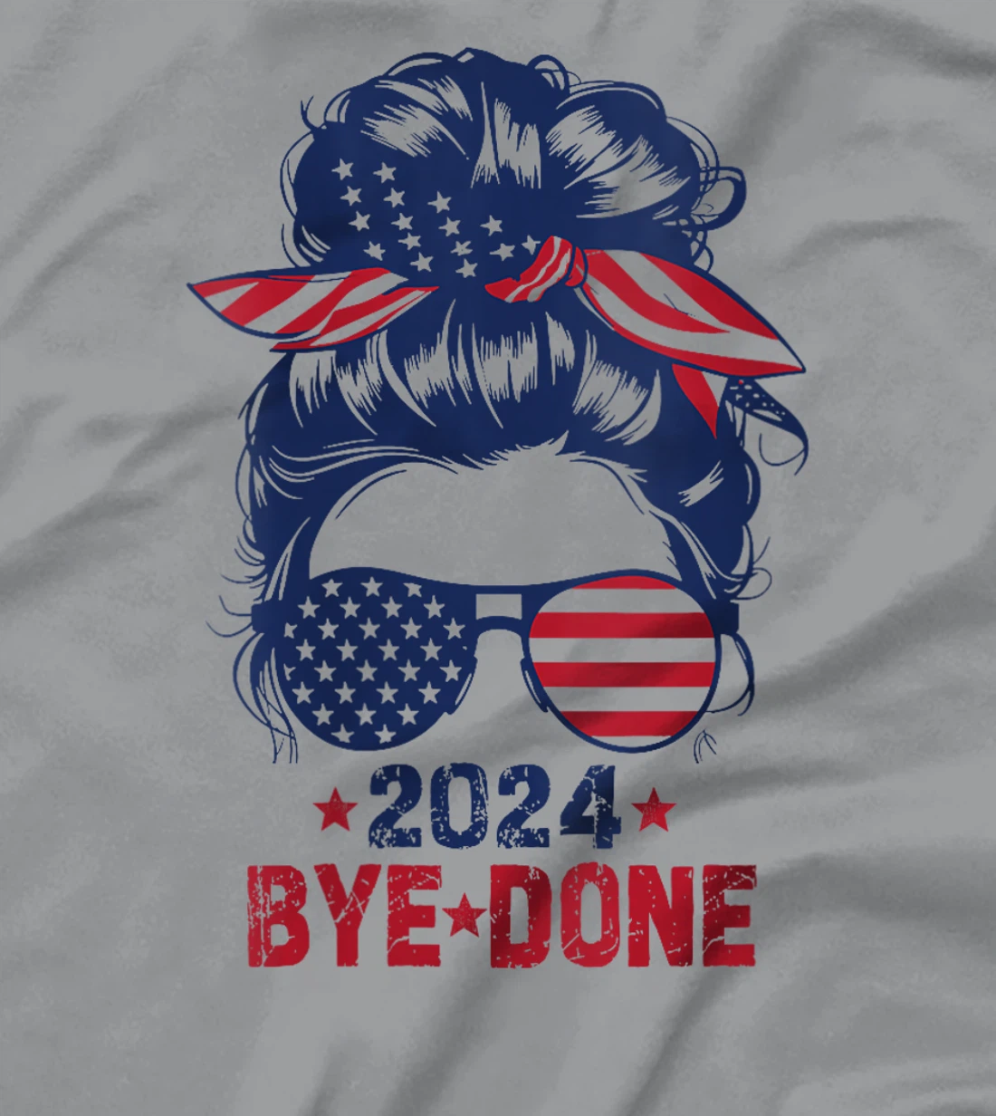 Womens Girl Bye-Done 2024 Funny Political Election Trump T-Shirt