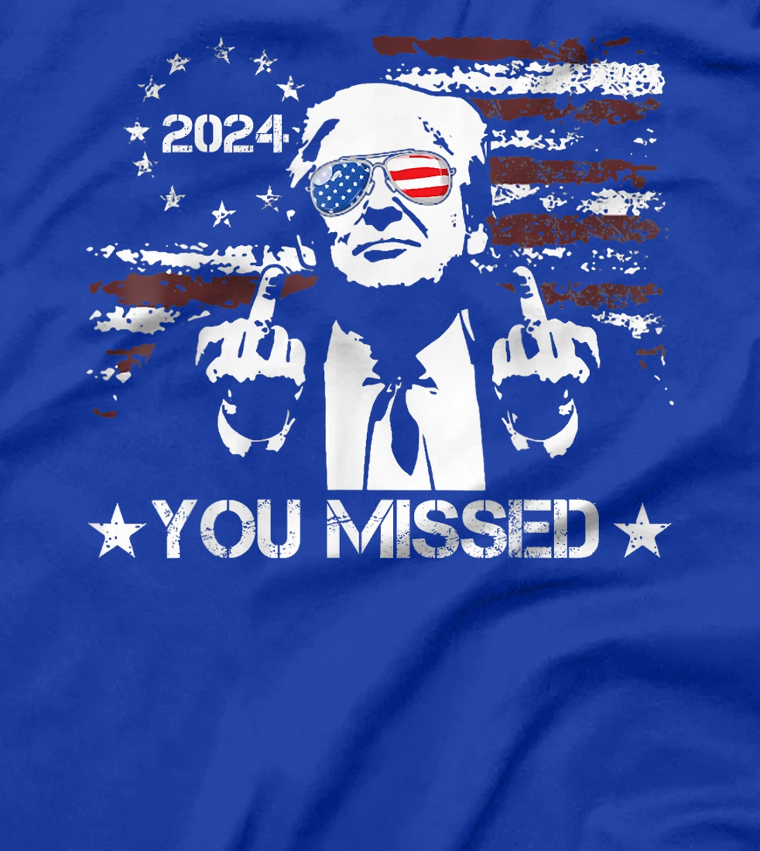 Trump You Missed Funny Trump 2024 T-Shirt