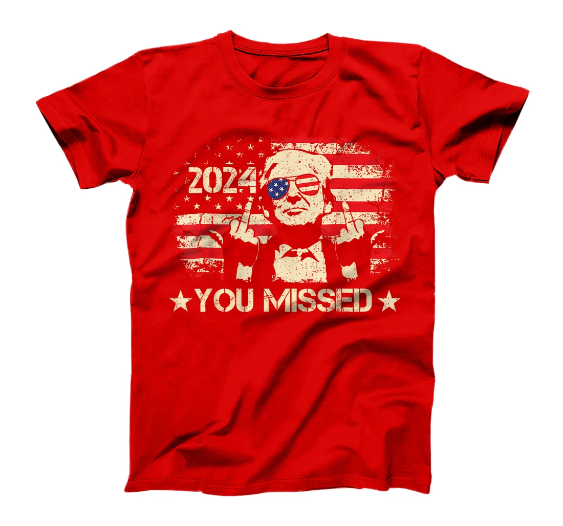 Trump You Missed Funny Trump 2024 T-Shirt