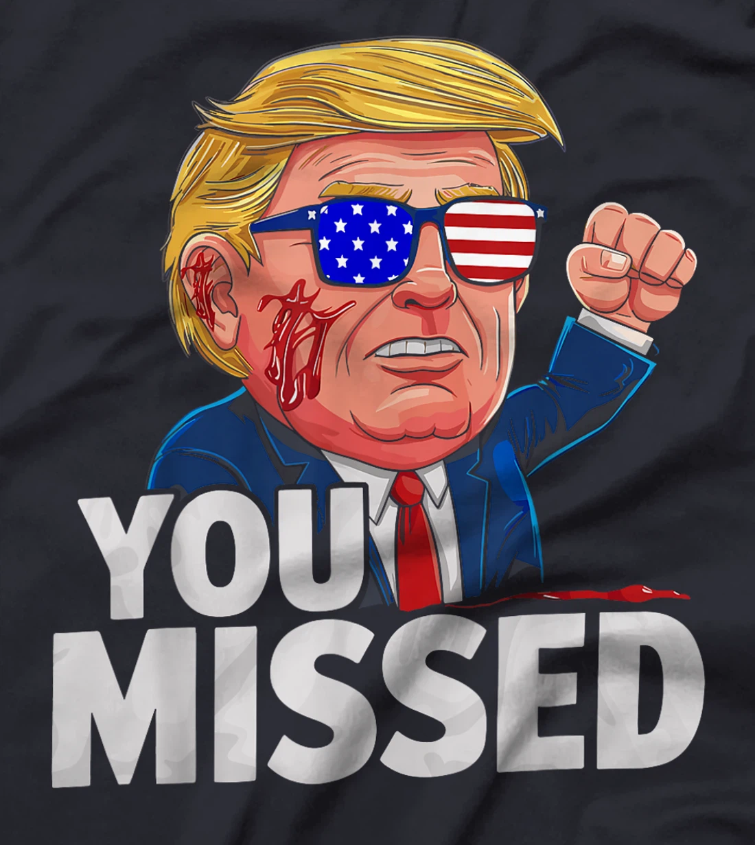 YOU MISSED Donald Trump T-Shirt