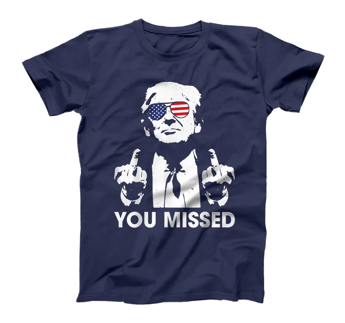 Trump You Missed Funny Trump 2024 T-Shirt