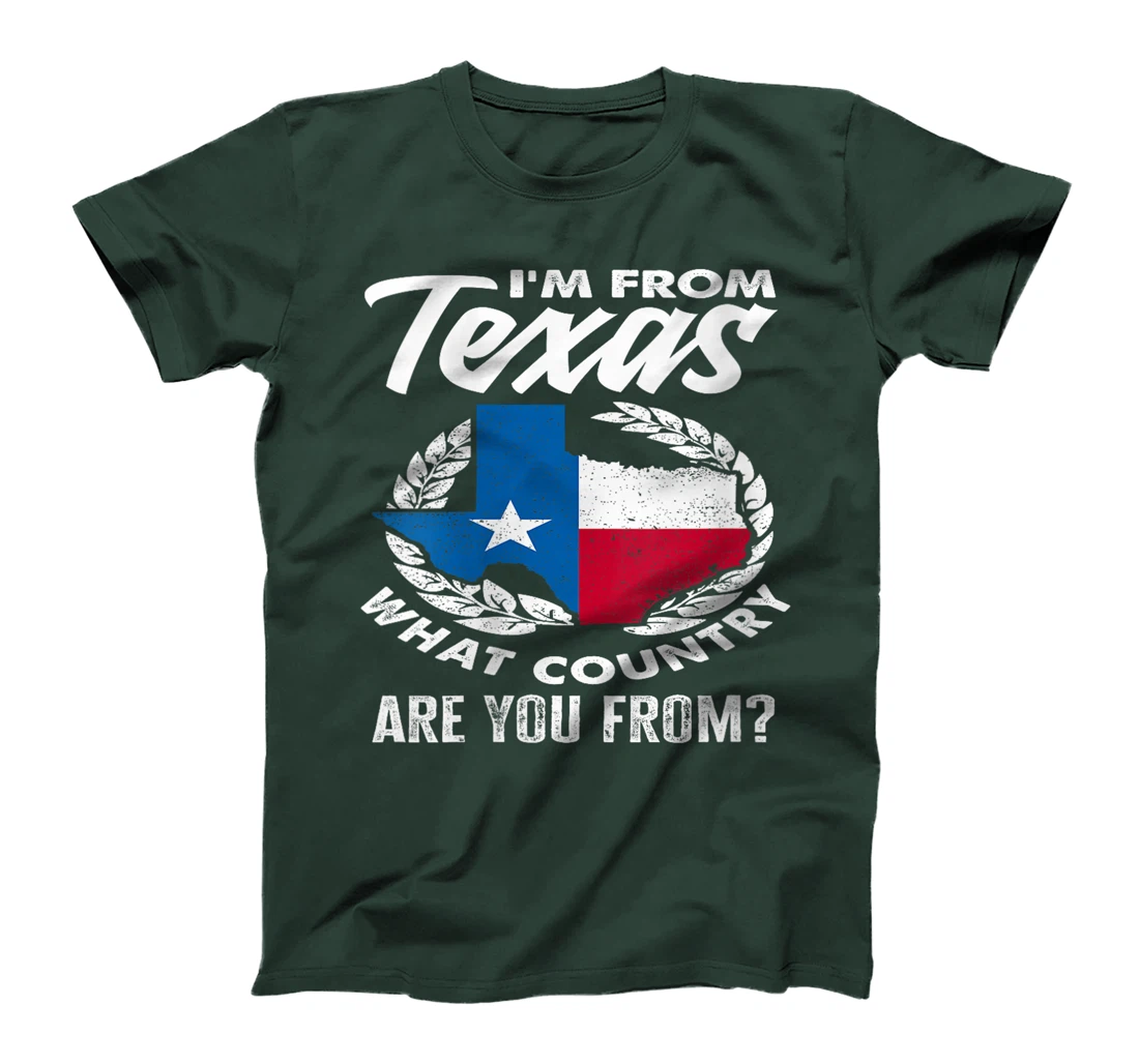 Womens I'm From Texas What Country Are You From Funny Texan T-Shirt
