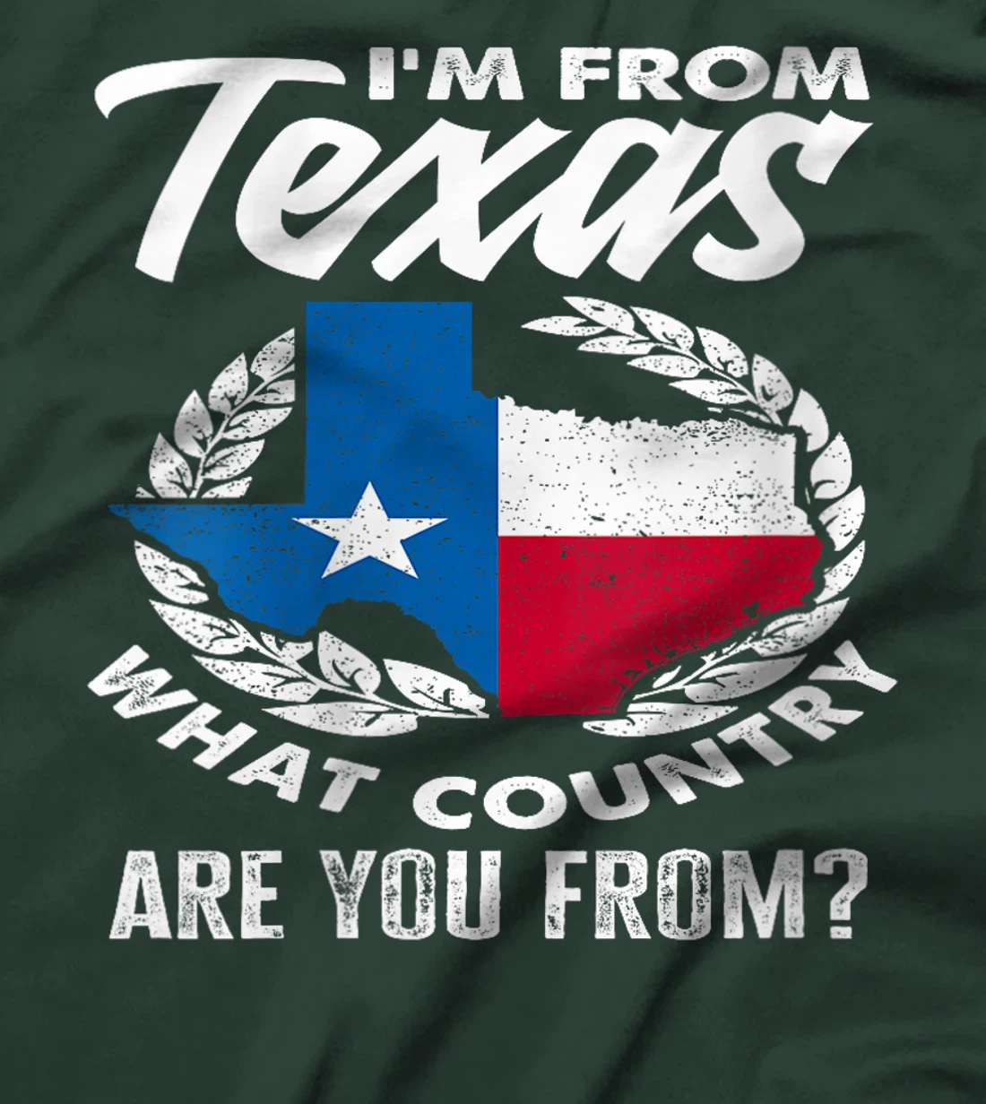 Womens I'm From Texas What Country Are You From Funny Texan T-Shirt
