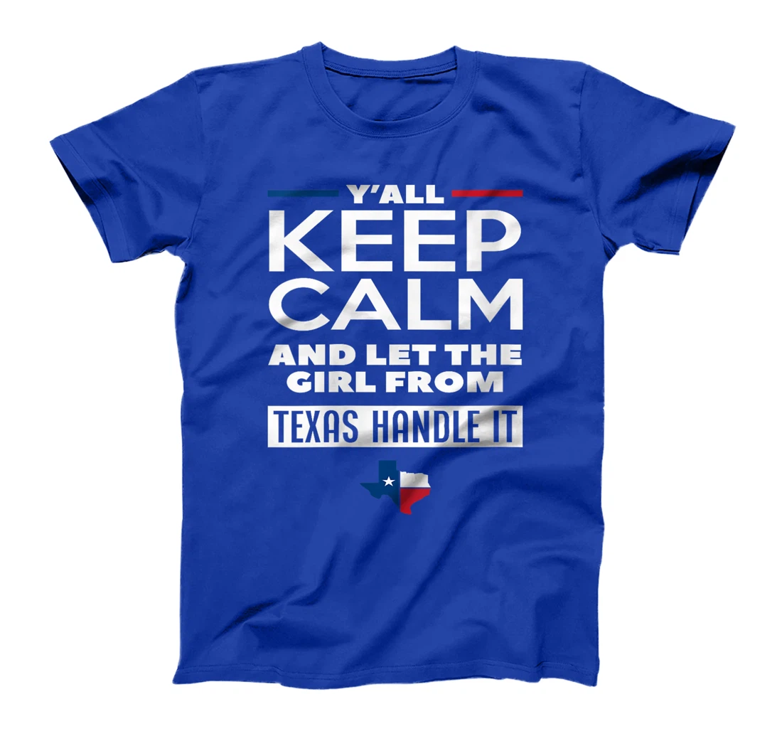 Womens Keep Calm And Let The Girl From Texas Handle It Texan Texas T-Shirt