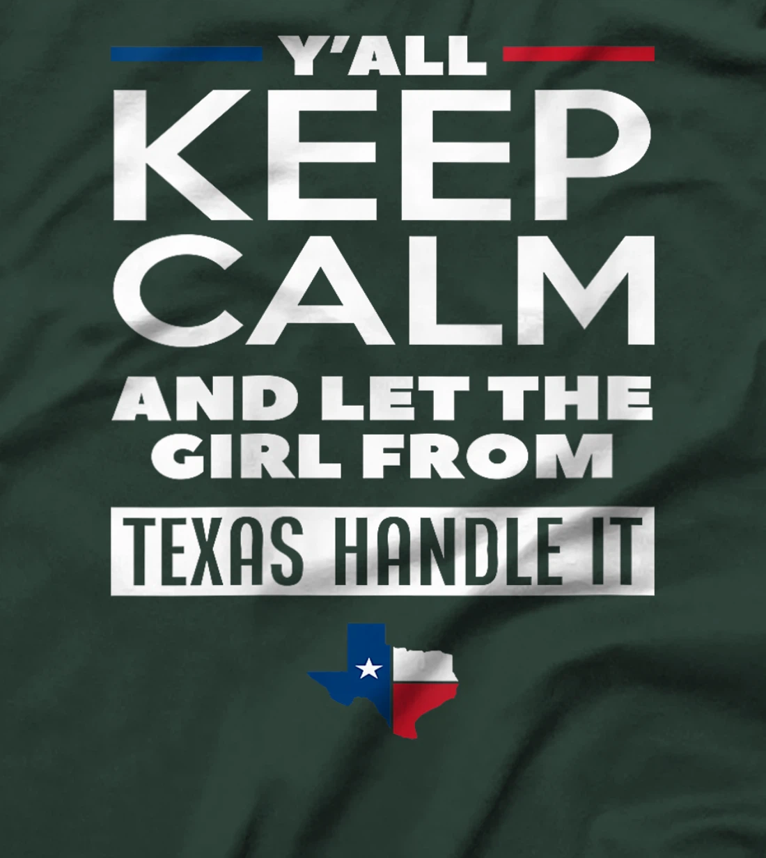 Womens Keep Calm And Let The Girl From Texas Handle It Texan Texas T-Shirt