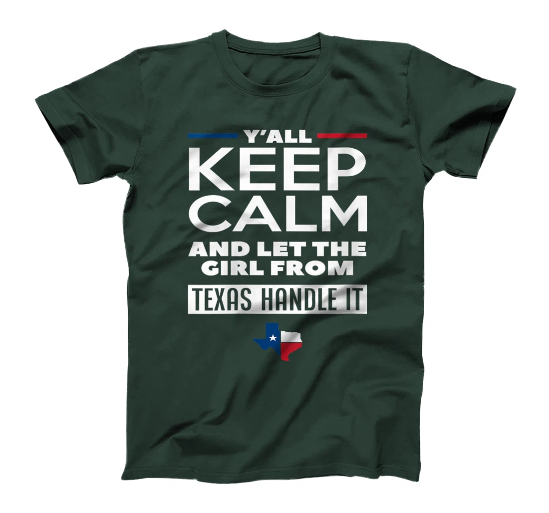 Womens Keep Calm And Let The Girl From Texas Handle It Texan Texas T-Shirt
