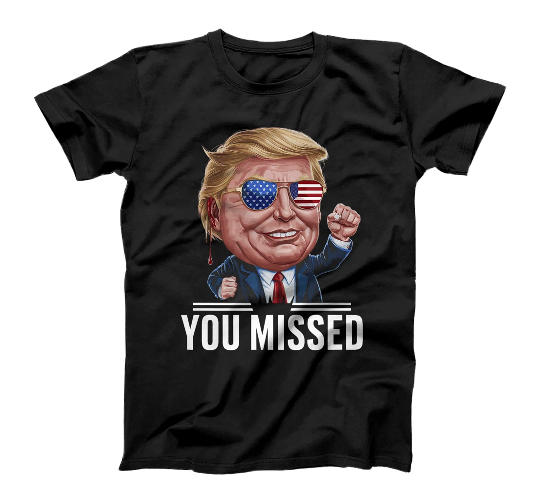 YOU MISSED Donald Trump Premium T-Shirt