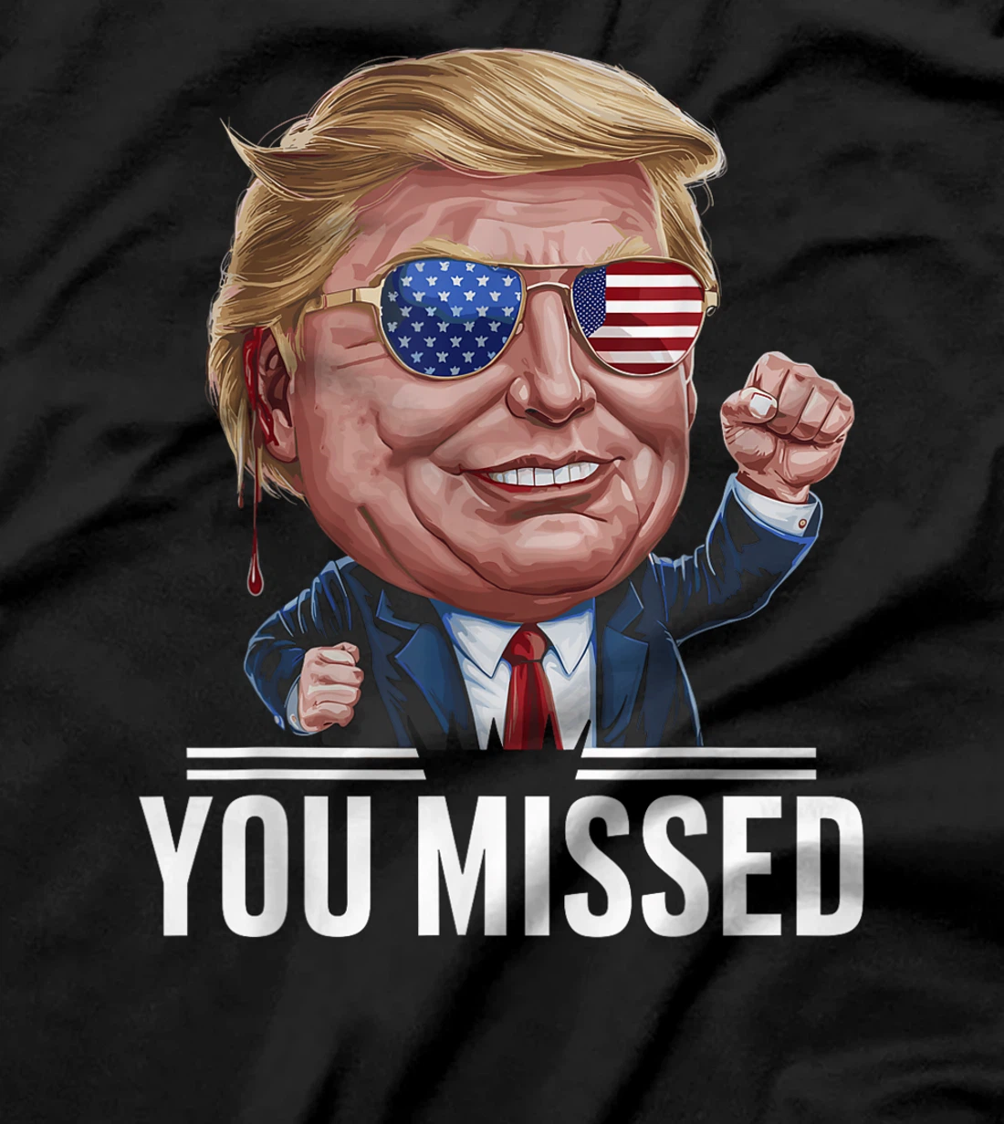 YOU MISSED Donald Trump T-Shirt