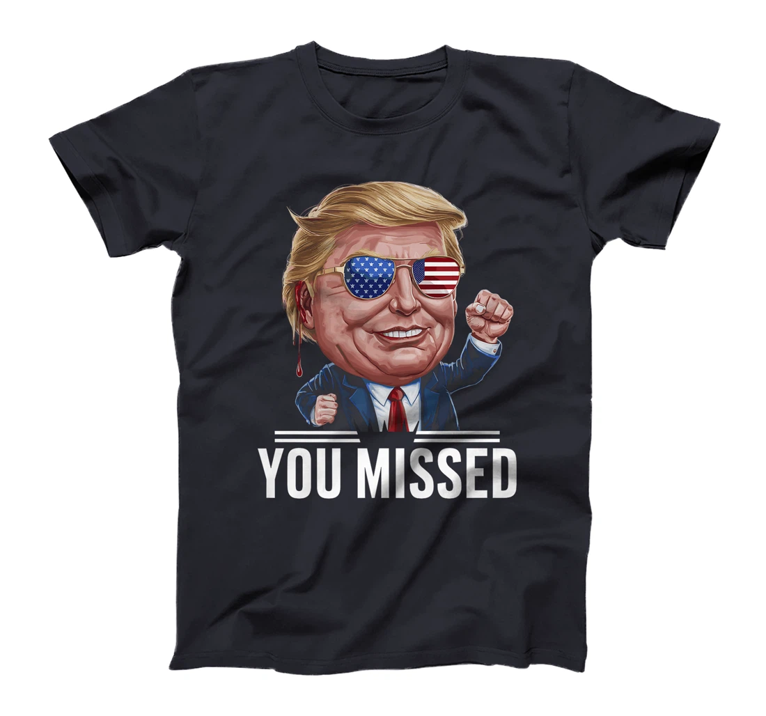 YOU MISSED Donald Trump Premium T-Shirt