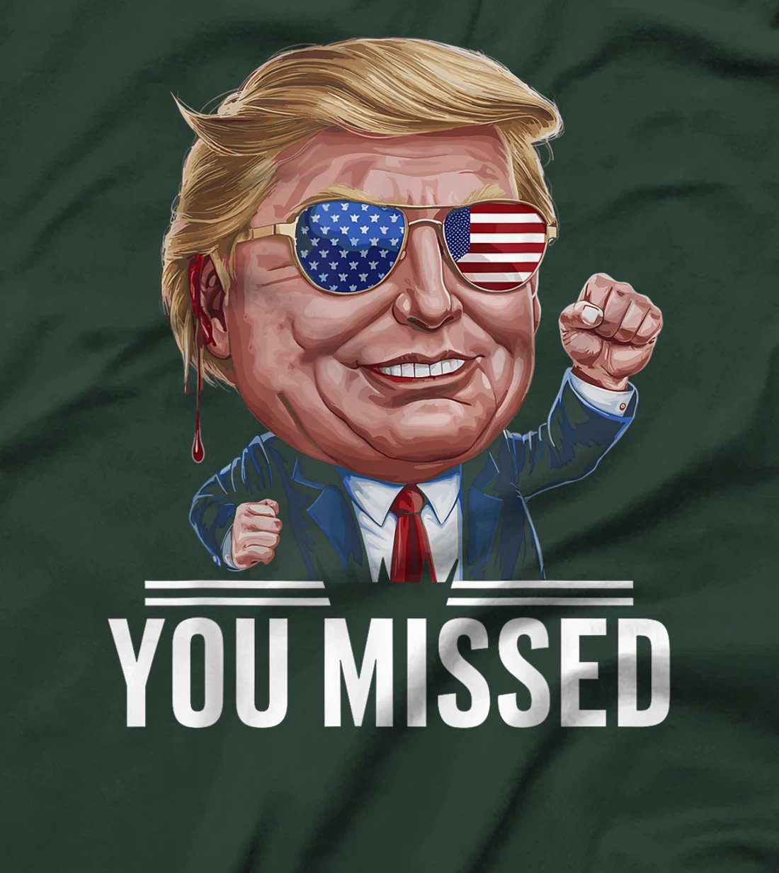 YOU MISSED Donald Trump T-Shirt