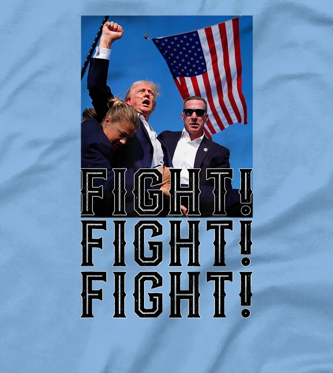 Trump FIGHT, FIGHT, FIGHT T-Shirt