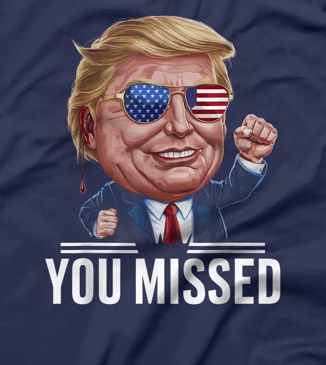 YOU MISSED Donald Trump T-Shirt