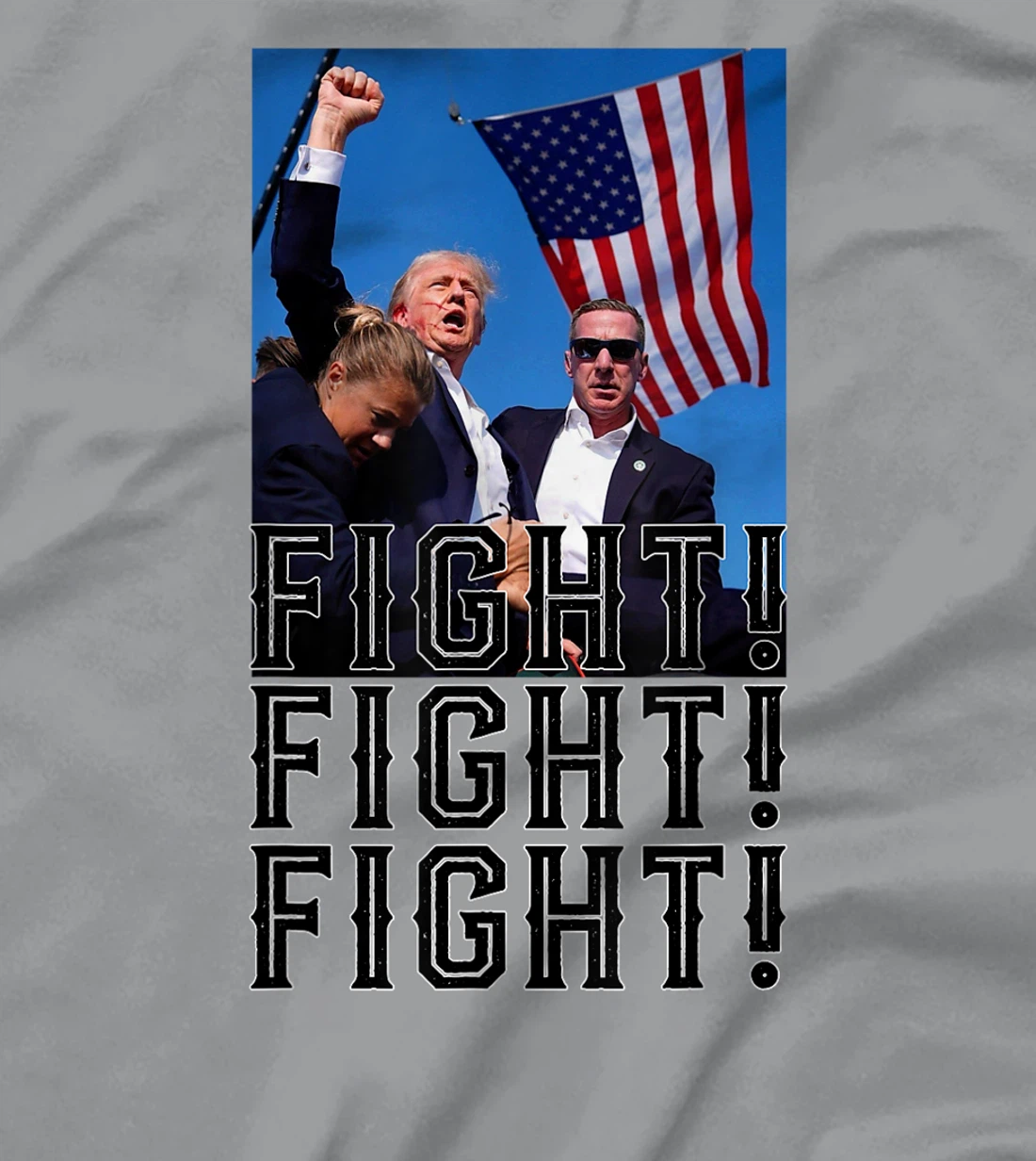 Trump FIGHT, FIGHT, FIGHT T-Shirt