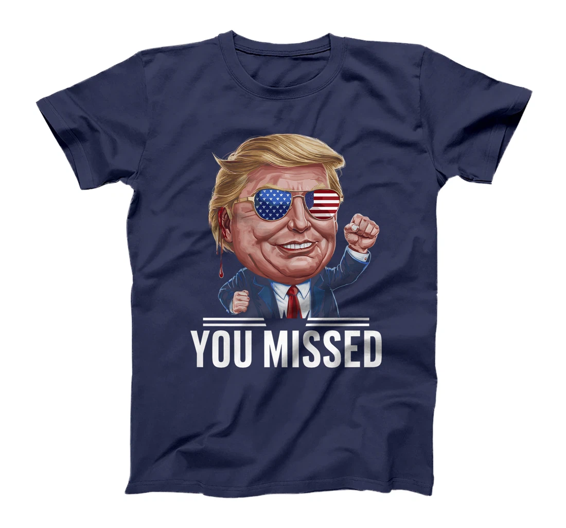 YOU MISSED Donald Trump Premium T-Shirt