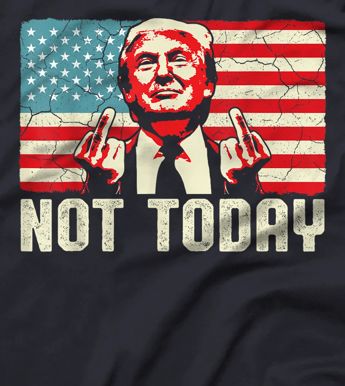 Trump Pennsylvania Rally Shooting Not Today T-Shirt