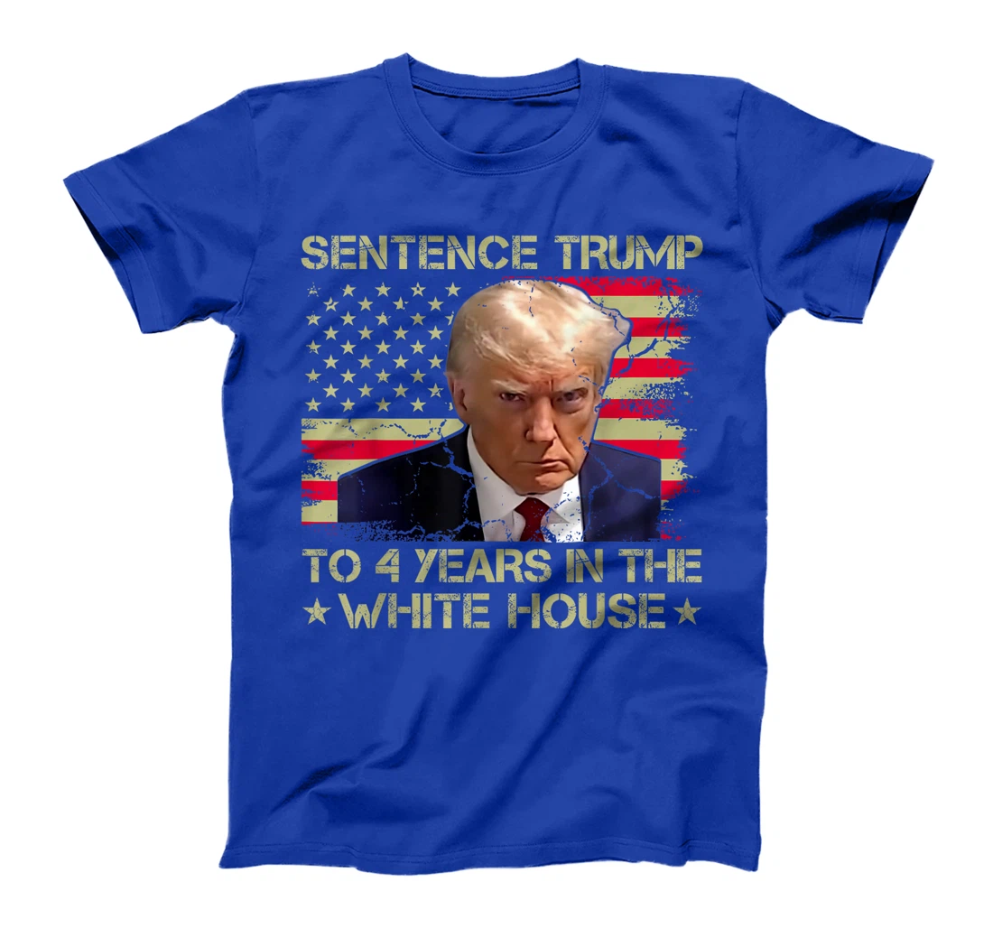 Womens Sentence Trump To 4 Years In The White House 2024 Elections T-Shirt