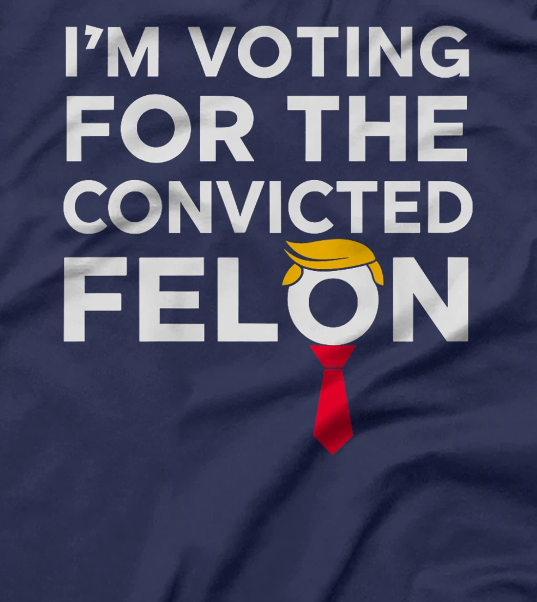 Womens I'm Voting for the Convicted Felon 2024 Funny Trump Humor T-Shirt