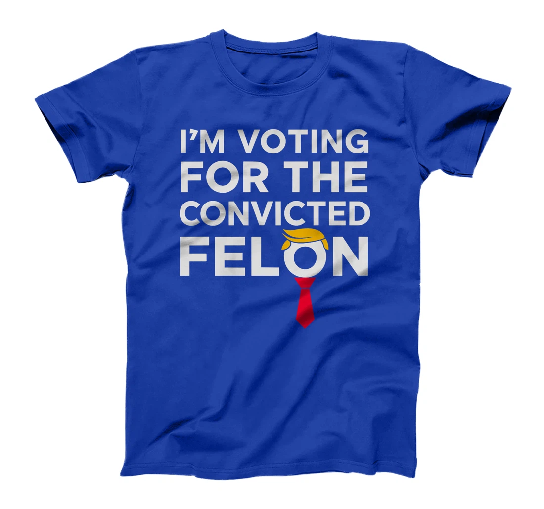 Womens I'm Voting for the Convicted Felon 2024 Funny Trump Humor T-Shirt