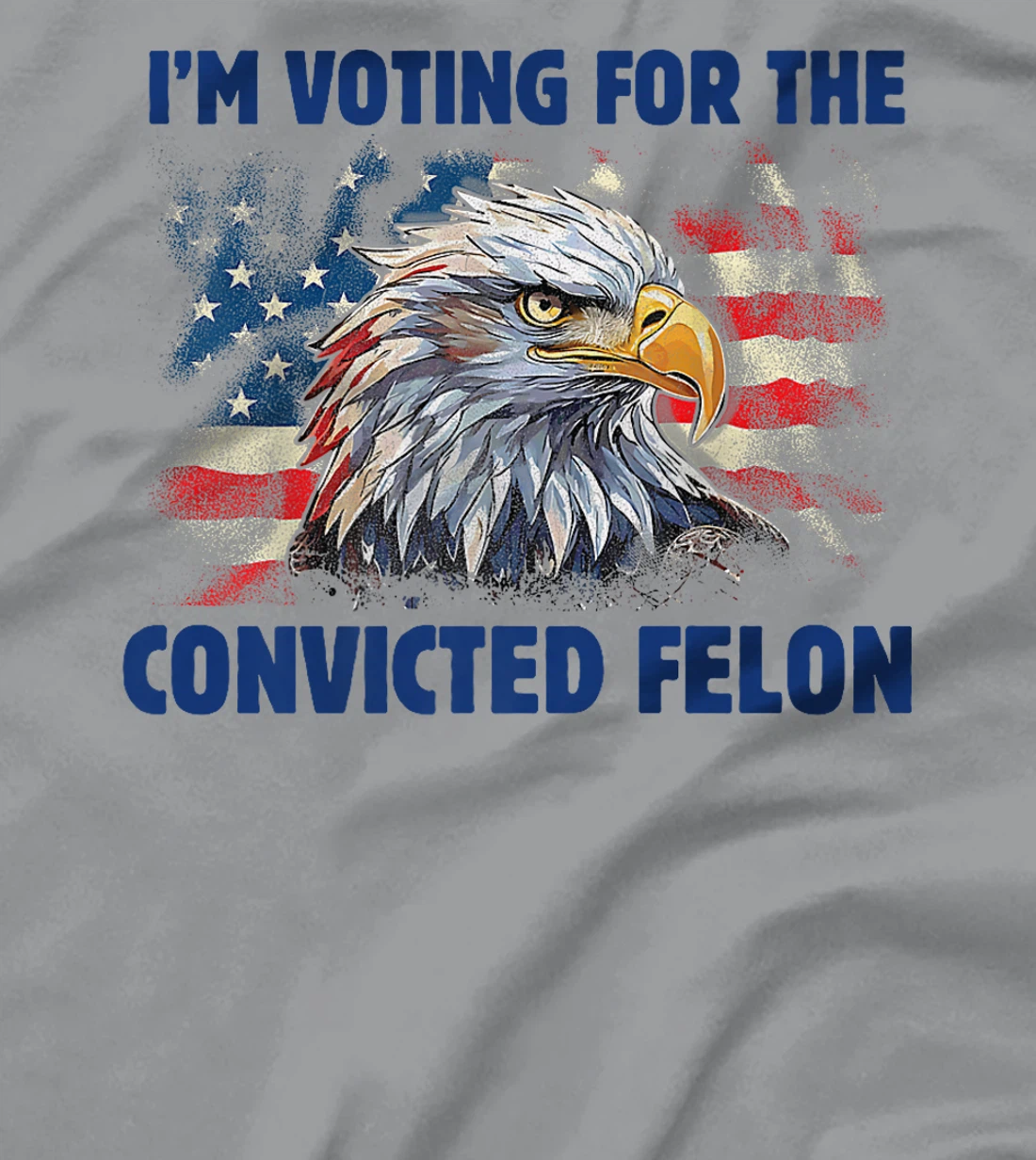 I'm Voting For The Convicted Felon Funny Pro Trump 2024 Premium T-Shirt