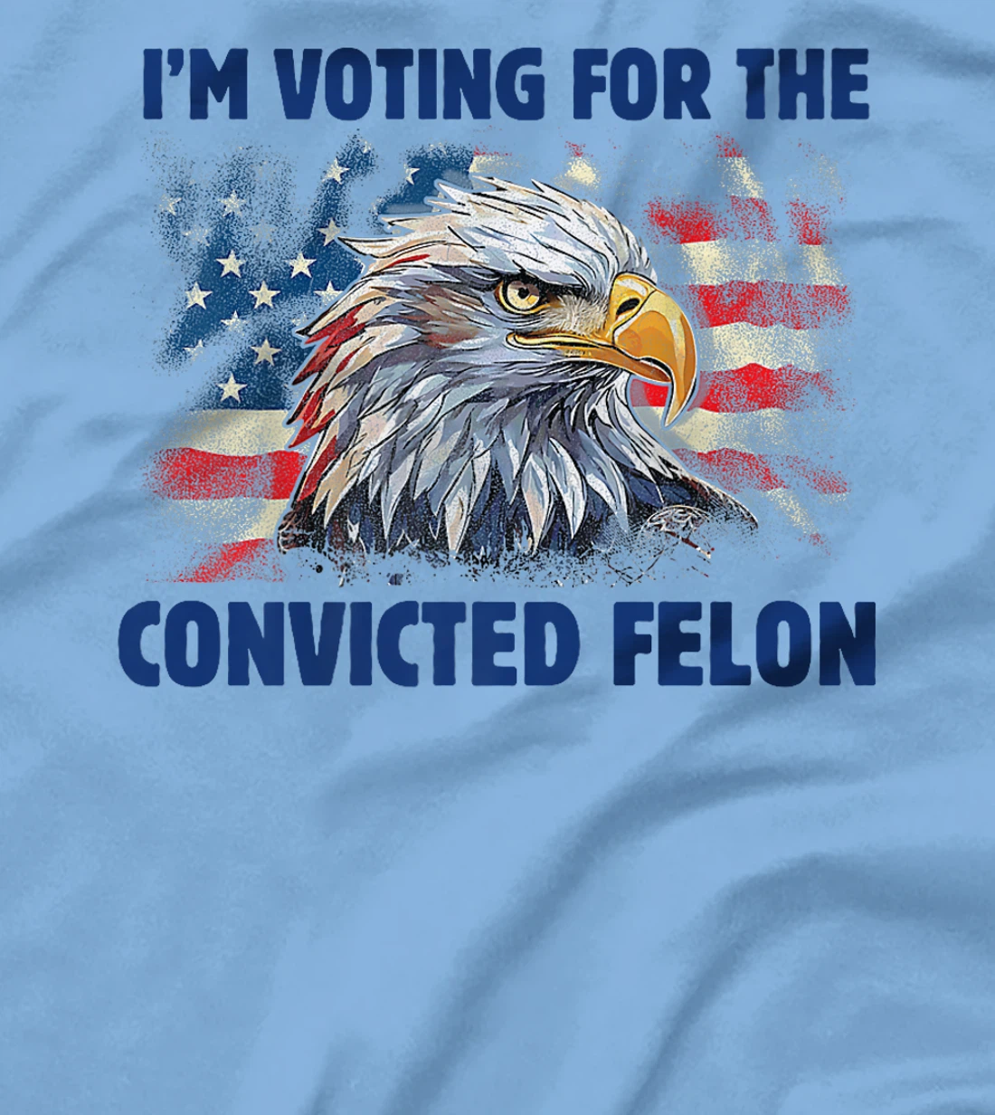 I'm Voting For The Convicted Felon Funny Pro Trump 2024 Premium T-Shirt