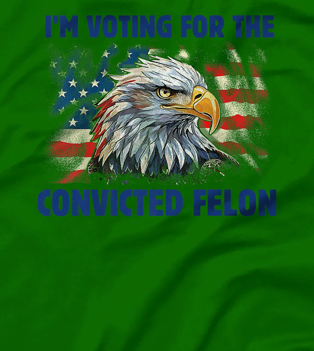 I'm Voting For The Convicted Felon Funny Pro Trump 2024 Premium T-Shirt