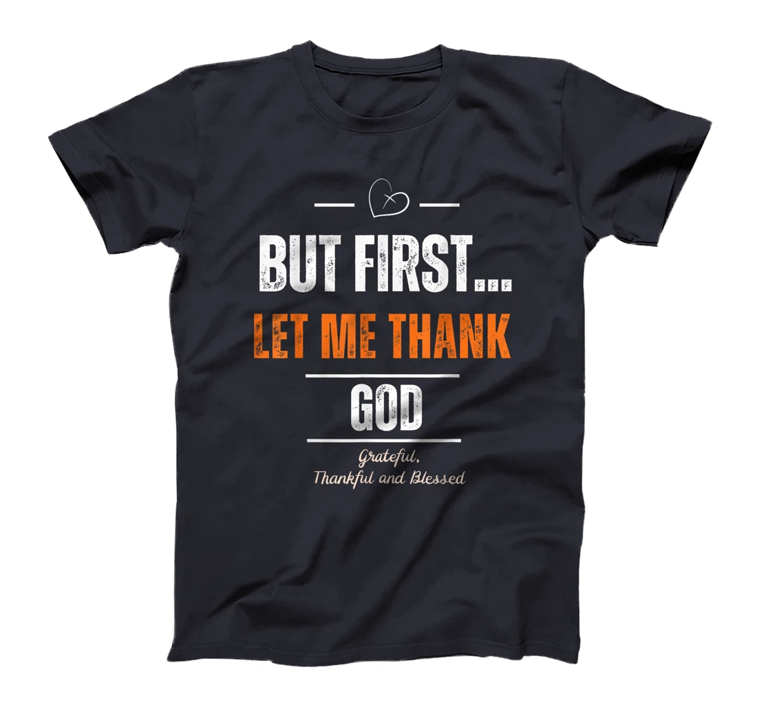 Cool But First Let Me Thank God thankful and blessed T-Shirt
