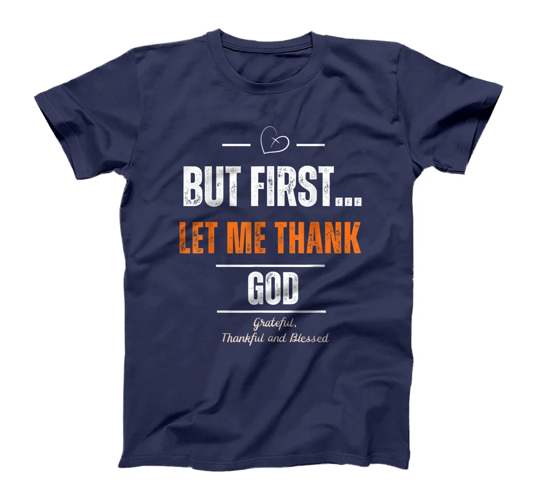 Cool But First Let Me Thank God thankful and blessed T-Shirt