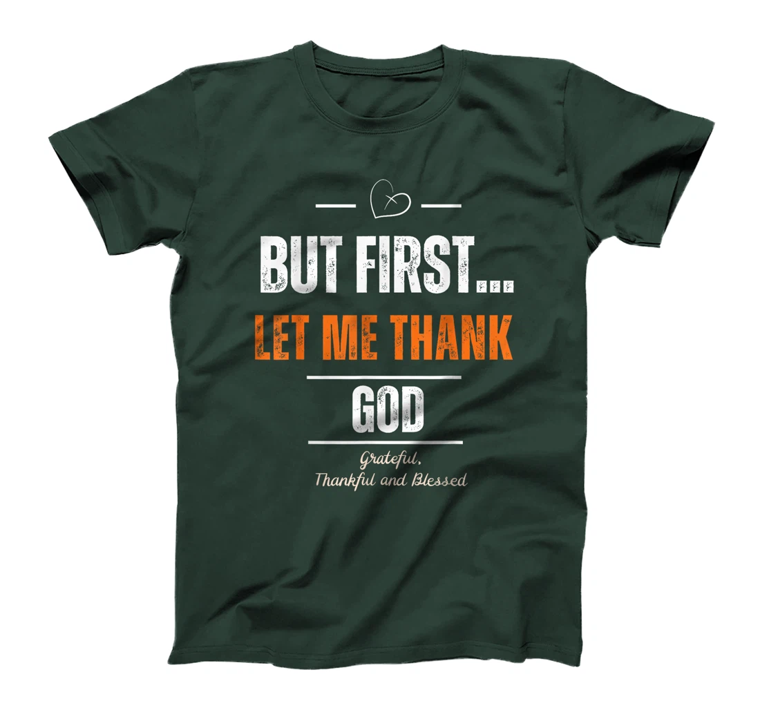 Cool But First Let Me Thank God thankful and blessed T-Shirt